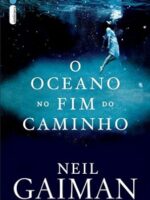 O oceano no fim do caminho - Neil Gaiman.