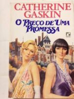 O preco de uma promessa - Catherine Gaskin.