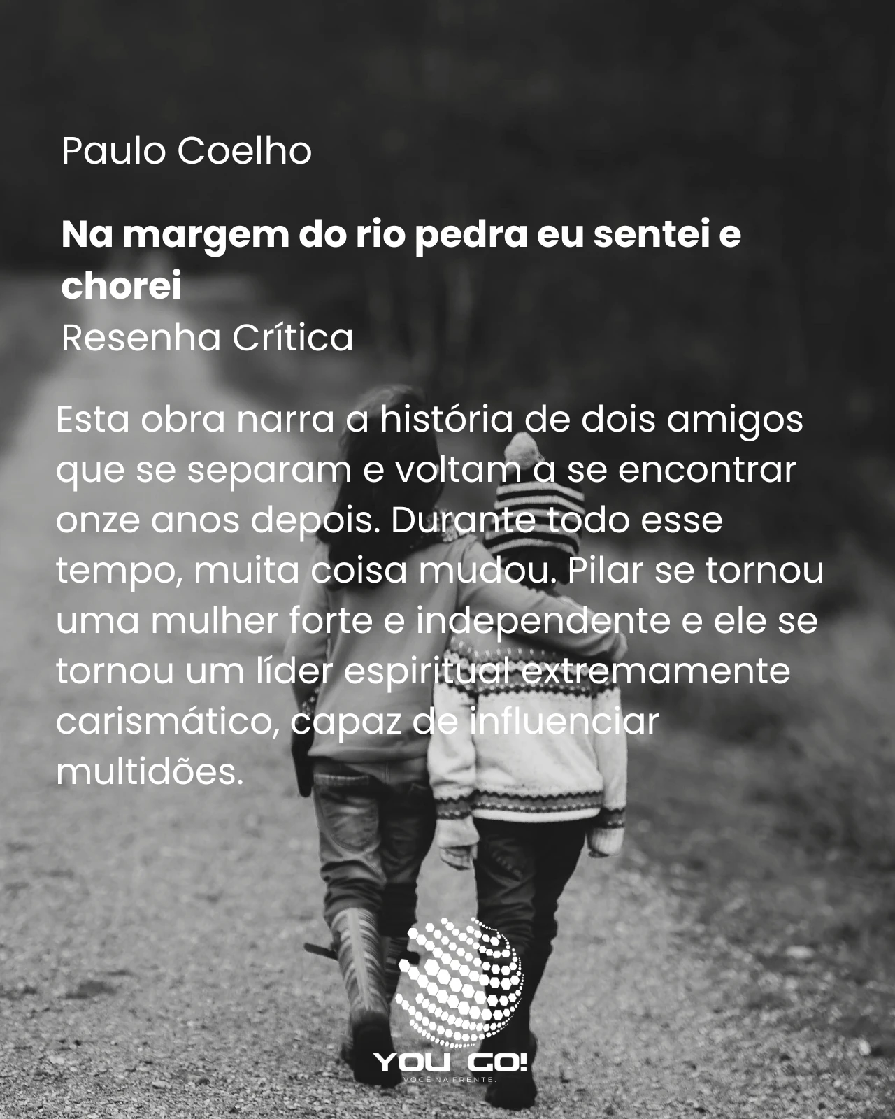 Na margem do rio pedra eu sentei e chorei – Paulo Coelho
