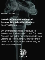 Do Meio do Mundo Prostituto Só Amores Guardei ao Meu Charuto - Rubem Fonseca