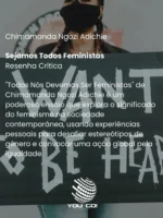 Todos Nós Devemos Ser Feministas - Chimamanda Ngozi Adichie