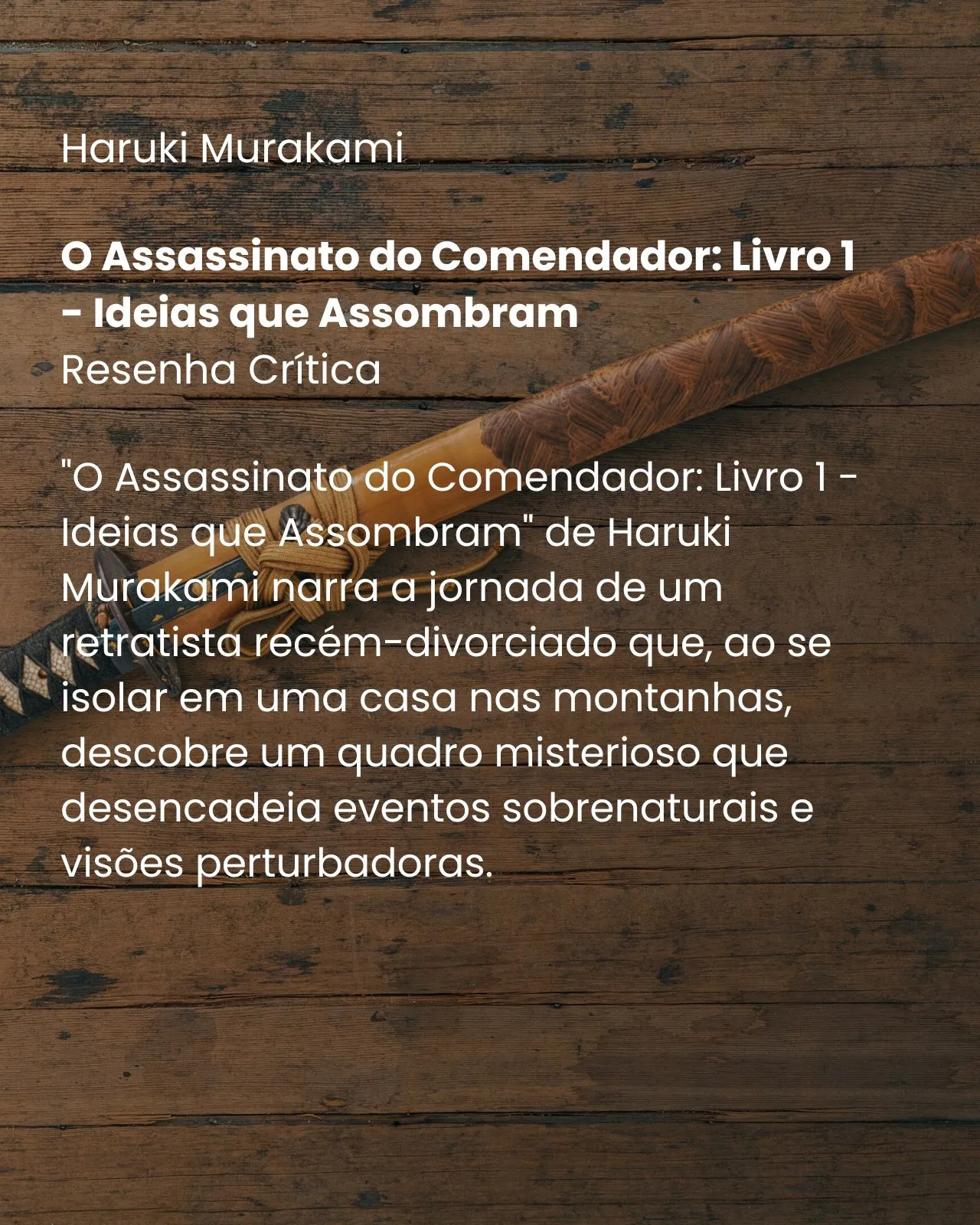 O Assassinato do Comendador Livro 1 - Ideias que Assombram - Haruki Murakami