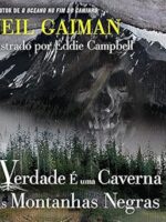 A verdade é uma caverna nas montanhas negras