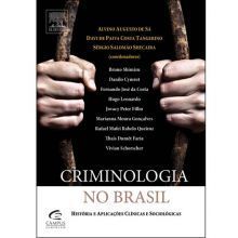 Criminologia no Brasil. História e Aplicações Clínicas e Sociológicas