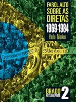 Farol alto sobre as diretas (1969-1984)