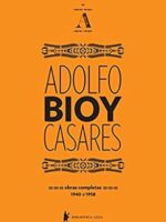 Obras completas de Adolfo Bioy Casares