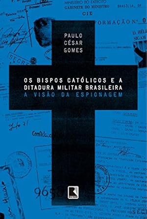 Os Bispos Católicos e a Ditadura Militar