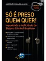 Só E Preso Quem Quer!