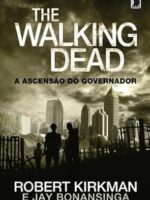 A ascensão do Governador - The Walking Dead - vol. 1