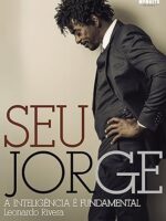 Seu Jorge_ A Inteligência e Fundamental