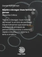 Rápido e devagar: Duas formas de pensar