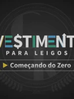 Investimentos para Leigos - Começando do Zero - Empiricus
