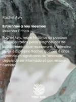 Estranhos a nós mesmos – Rachel Aviv