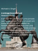 A entrega incondicional – Michael A. Singer