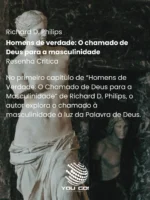 Homens de verdade: O chamado de Deus para a masculinidade – Richard D. Philips