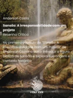 Sansão: A irresponsabilidade com um projeto – Anderson Costa