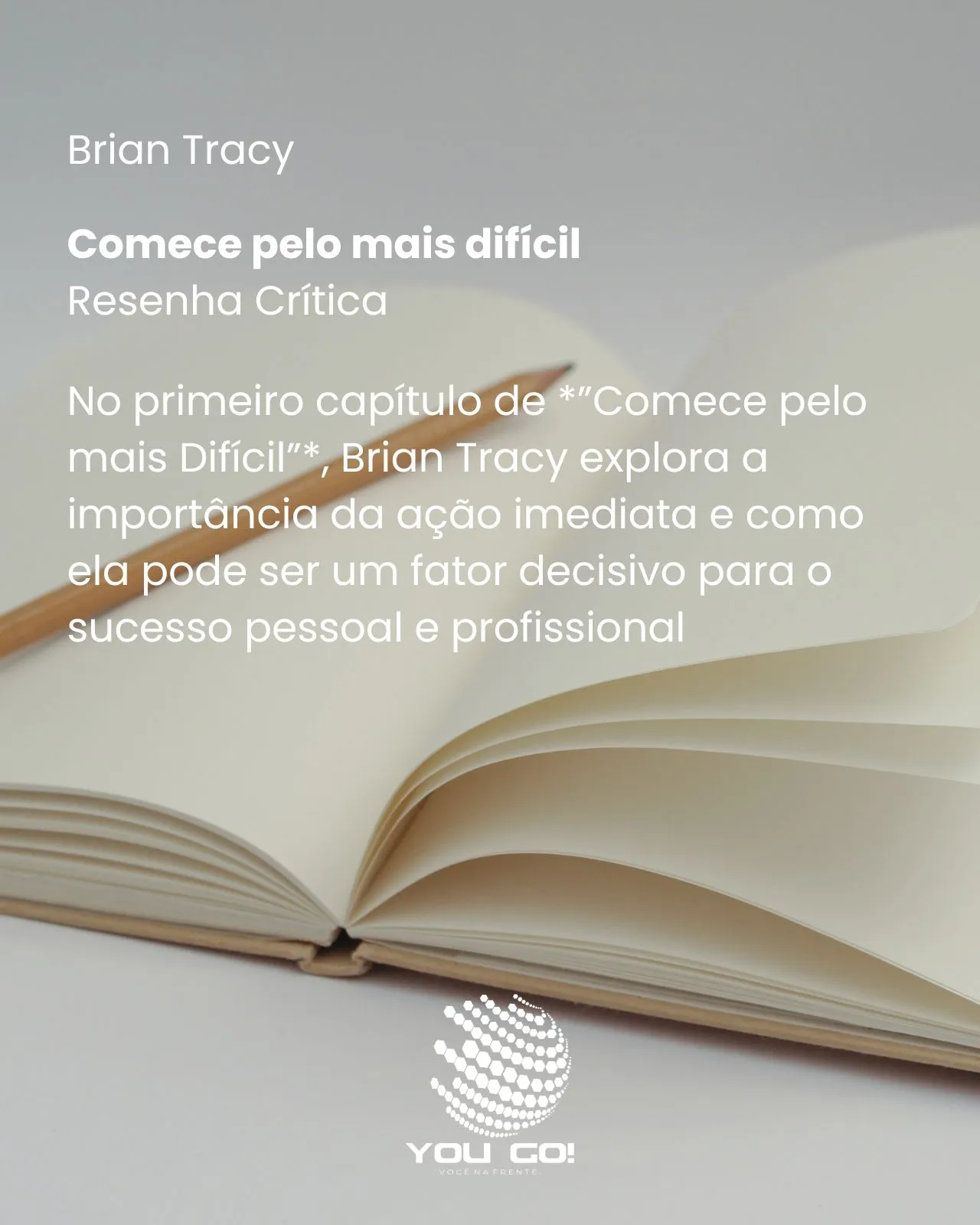 Comece pelo mais difícil