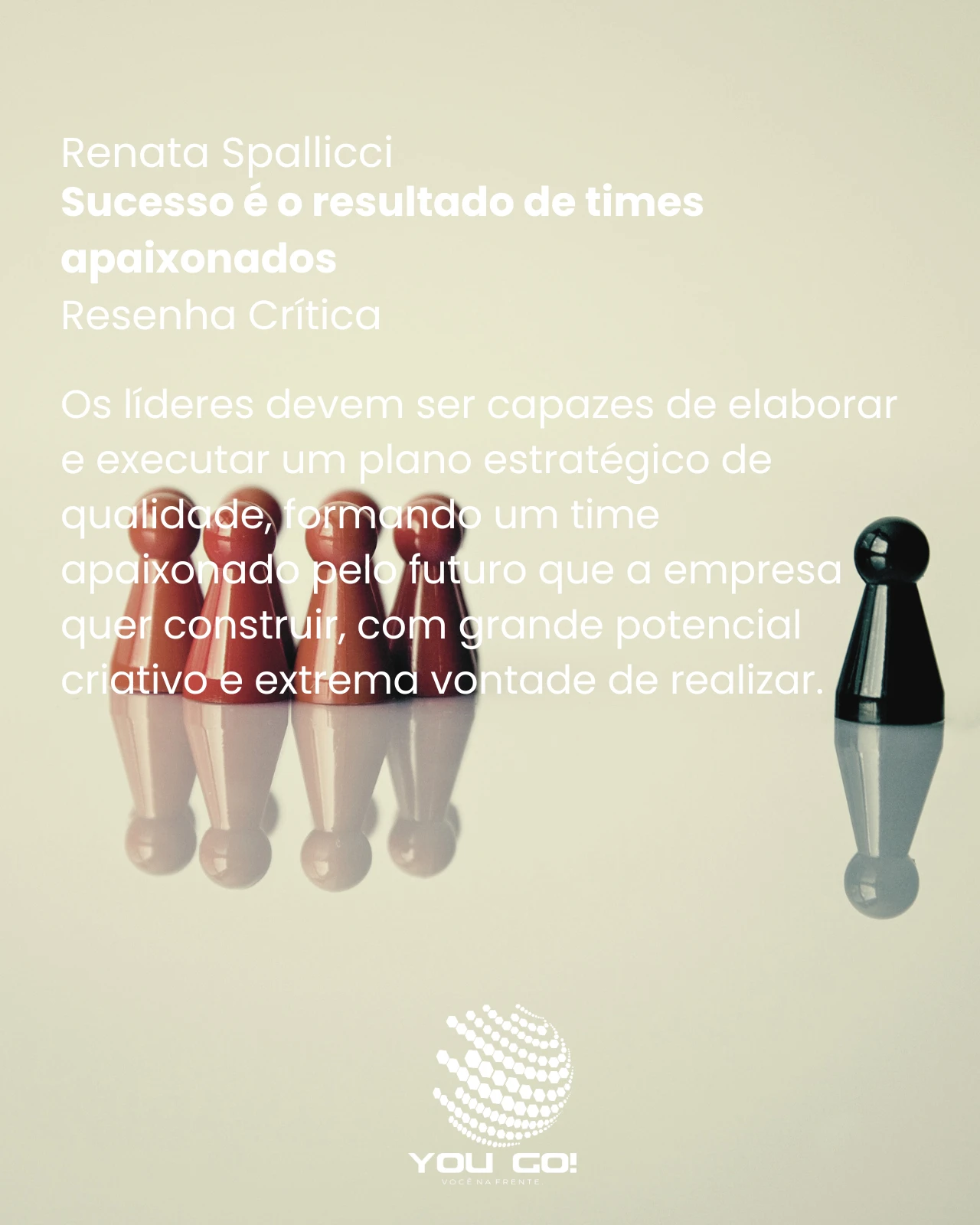 Sucesso é o resultado de times apaixonados