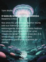 O teste do ácido do refresco elétrico – Tom Wolfe