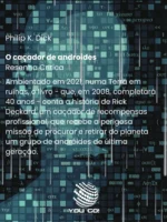 O caçador de androides – Philip K. Dick