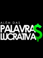 ALÉM DAS PALAVRAS LUCRATIVAS – ROBERTA SANTOS