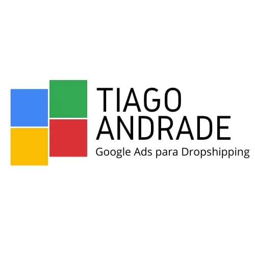 GOOGLE ADS PARA DROPSHIPPING – TIAGO ANDRADE