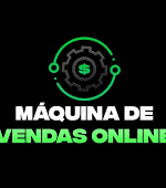 MAQUINA DE VENDAS ONLINE- MENTOR BORGES
