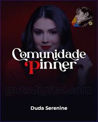 COMUNIDADE PINNER – DUDA SERENINE
