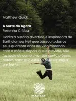 A Sorte do Agora- Matthew Quick