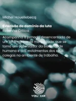 Extensão do domínio da luta – Michel Houellebecq