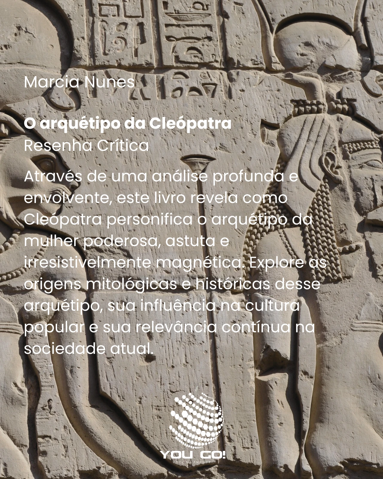 O arquétipo da Cleópatra – Marcia Nunes