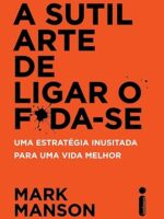 A Sutil Arte de Ligar o Foda-se