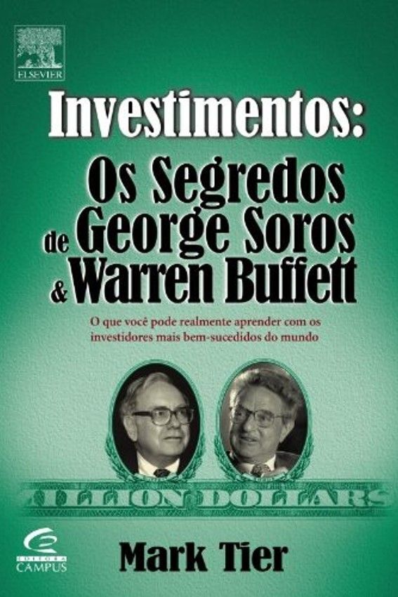 Os segredos de George Soros e Warren Buffett