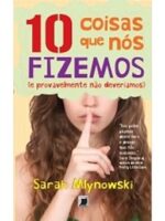 10 coisas que nós fizemos (e provavelmente não deveríamos)
