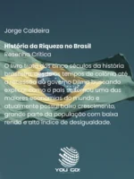 História da Riqueza no Brasil – Jorge Caldeira