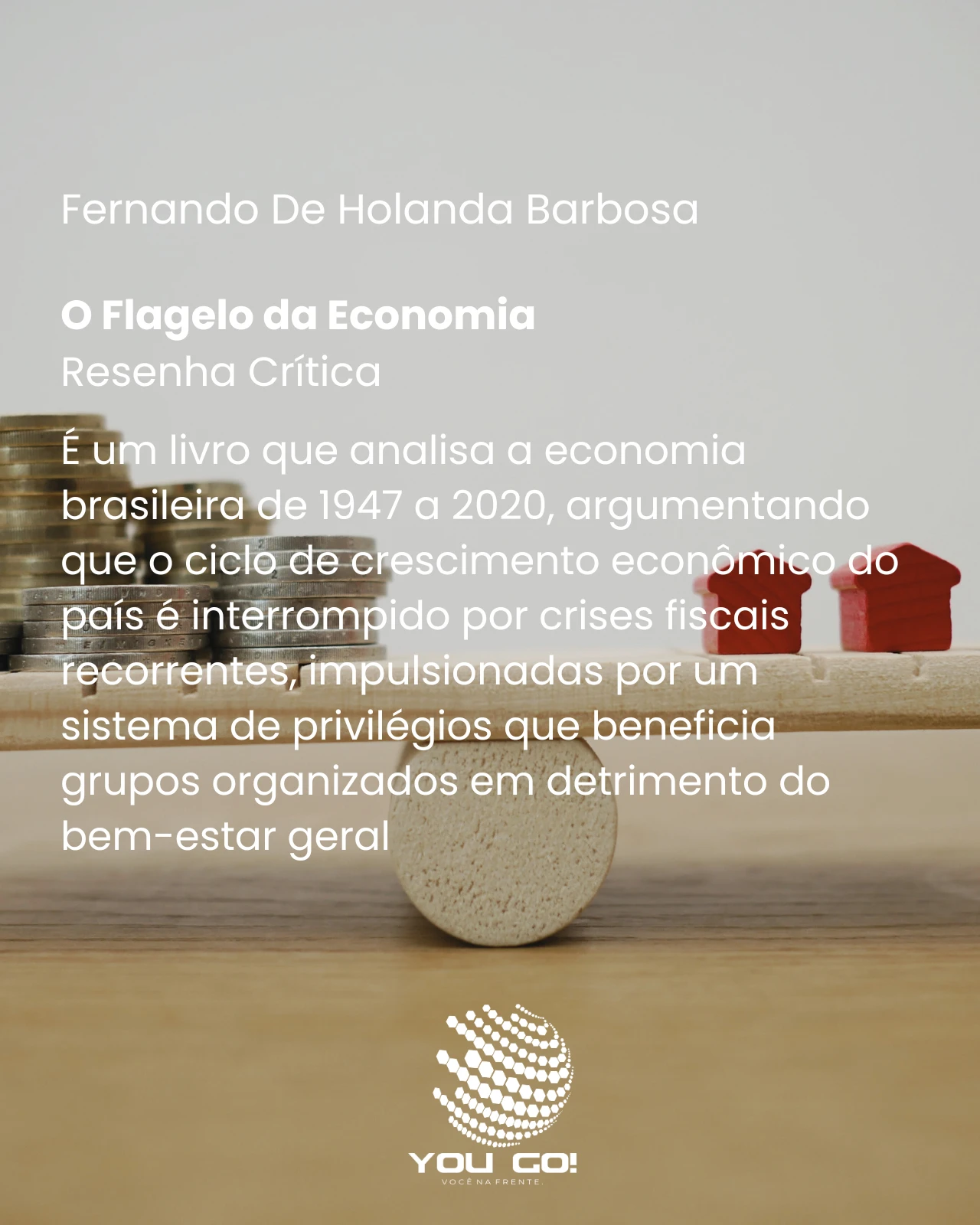 O Flagelo da Economia – Fernando De Holanda Barbosa