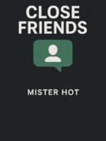 Close Friends Mister Hot