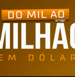 Do Mil ao Milhão em Dólar