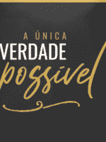 A Única Verdade Possível
