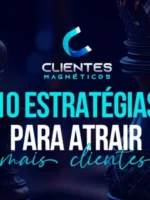 10 Estratégias para atrair mais clientes