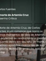 A Morte de Artemio Cruz - Carlos Fuentes