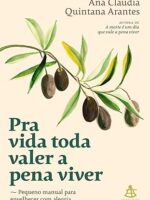 Pra vida toda valer a pena viver