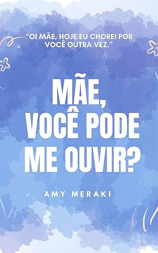 Mãe, você pode me ouvir?